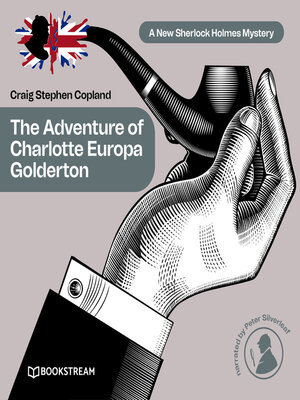 cover image of The Adventure of Charlotte Europa Golderton--A New Sherlock Holmes Mystery, Episode 34 (Unabridged)